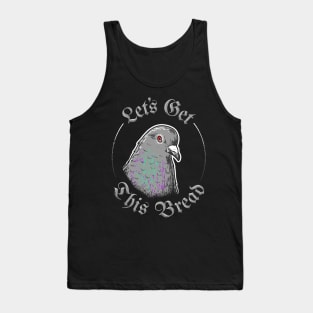 Pigeon Let's Get This Bread Tank Top